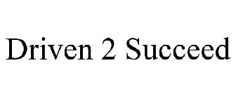 DRIVEN 2 SUCCEED