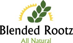 BLENDED ROOTZ ALL NATURAL