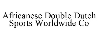 AFRICANESE DOUBLE DUTCH SPORTS WORLDWIDE CO