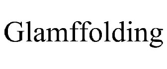 GLAMFFOLDING