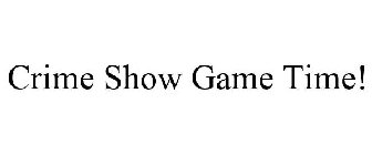 CRIME SHOW GAME TIME!