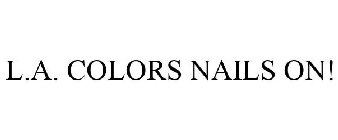 L.A. COLORS NAILSON!