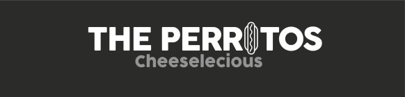 THE PERRITOS CHEESELECIOUS