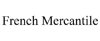 FRENCH MERCANTILE