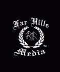 FAR HILLS MEDIA