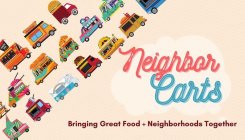 NEIGHBOR CARTS BRINGING GREAT FOOD + NEIGHBORHOODS TOGETHER