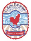 LABELLE PATRIMOINE HERITAGE CHICKEN SLOW GROWING BREED NO ANTIBIOTICS EVER! GROWN AS PROMISED