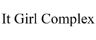 IT GIRL COMPLEX