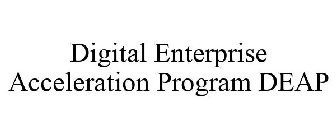 DIGITAL ENTERPRISE ACCELERATION PROGRAM DEAP