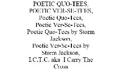 POETIC QUO-TEES, POETIC VER-SE-TEES, POETIC QUO-TEES, POETIC VER-SE-TEES, POETIC QUO-TEES BY STORM JACKSON, POETIC VER-SE-TEES BY STORM JACKSON, I.C.T.C. AKA I CARRY THE CROSS