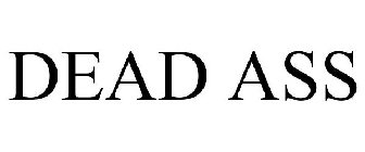 DEAD ASS