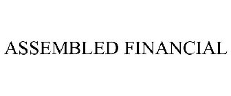 ASSEMBLED FINANCIAL