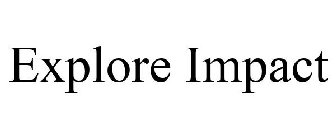 EXPLORE IMPACT