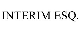 INTERIM ESQ.