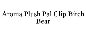 AROMA PLUSH PAL CLIP BIRCH BEAR