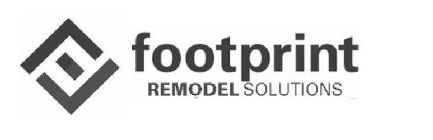 FOOTPRINT REMODEL SOLUTIONS