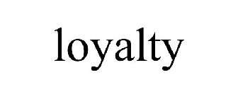 LOYALTY