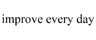 IMPROVE EVERY DAY
