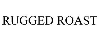 RUGGED ROAST