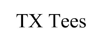 TX TEES