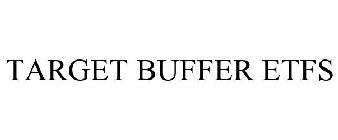 TARGET BUFFER ETFS