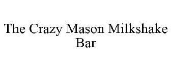 THE CRAZY MASON MILKSHAKE BAR