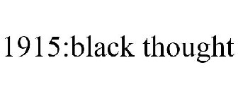 1915 BLACK THOUGHT