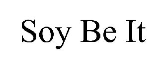 SOY BE IT