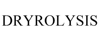 DRYROLYSIS