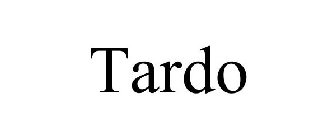 TARDO