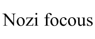 NOZI FOCOUS