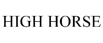 HIGH HORSE