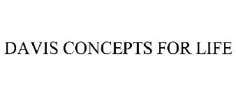 DAVIS CONCEPTS FOR LIFE