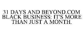 31 DAYS AND BEYOND.COM BLACK BUSINESS: IT'S MORE THAN JUST A MONTH.