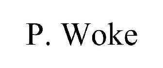 P.WOKE
