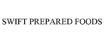 SWIFT PREPARED FOODS