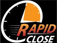 RAPID CLOSE