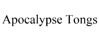 APOCALYPSE TONGS
