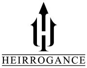 H HEIRROGANCE