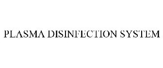 PLASMA DISINFECTION SYSTEM