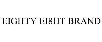 EIGHTY EI8HT BRAND