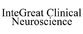 INTEGREAT CLINICAL NEUROSCIENCE