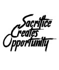 SACRIFICE CREATES OPPORTUNITY