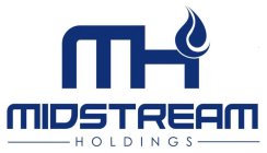 MH MIDSTREAM HOLDINGS