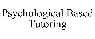 PSYCHOLOGICAL BASED TUTORING