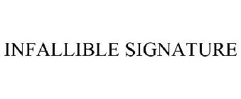 INFALLIBLE SIGNATURE