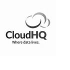 CLOUDHQ WHERE DATA LIVES.