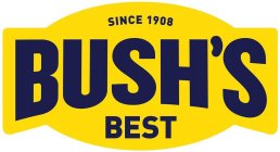 SINCE 1908 BUSH'S BEST