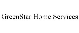 GREENSTAR HOME SERVICES