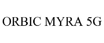 ORBIC MYRA 5G